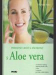 Prírodne liečiť a ošetrovať s Aloe vera - náhled