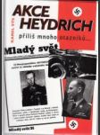 Akce Heydrich příliš mnoho otazníků... - náhled