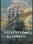 Válečné lodě na Jadranu - 1857 - 1897 - náhled