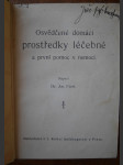 Osvědčené domácí prostředky léčebné a první pomoc v nemoci - náhled