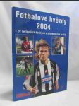 Fotbalové hvězdy 2004 + 20 nejlepších českých a slovenských hráčů - náhled