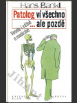 Patolog ví všechno- ale pozdě - vesele i vážně o medicíně - náhled