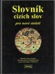 Slovník cizích slov pro nové století - základní měnové jednotky, abecední seznam chemických prvků, jazykovědné pojmy - 30000 hesel - náhled