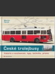 České trolejbusy. Historie a současnost, typy, technika ,provoz - náhled