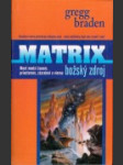 Matrix - božský zdroj : most mezi časem, prostorem, zázraky a vírou - náhled