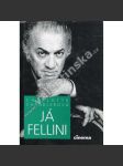 Já Fellini [italský filmový režisér Federico Fellini - film, životopis] - náhled