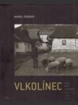 Vlkolínec : keď sa dvere nezapierali (when doors stayed unlatched) - náhled