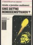 Sme deťmi mimozemšťanov? - náhled