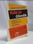 Kde je člověk: Jak vyplnilo literární dotazník Marcela Prousta pro vysílání Svobodné Evropy 56 osobností nebo zajímavých lidí aneb 1680 odpovědí na 30 různorodých otázek - náhled