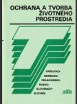 Ochrana a tvorba životného prostredia - Anglicko - nemecko - francúzsko - rusko - slovenky slovník - náhled