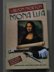 Mona Lisa. Beletrizovaná výpověď o skutečné krádeži nejslavnějšího obrazu z Louvru - náhled