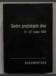 Sedm pražských dnů. 21.-27. srpen 1968. Dokumentace - náhled