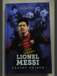 Lionel Messi. Úžasný příběh - náhled