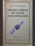 Odluka církve od státu a její důsledky - bartošek theodor - náhled