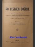 PO CESTÁCH BOŽÍCH - Historický nástin zjevení, náboženského poznání a vývoj království Božího - ČAPEK Stanislav - náhled