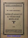 Křesťanství a vědecké myšlení - hromádka josef lukl - náhled