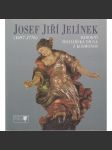 Josef Jiří Jelínek - Barokní sochařská dílna z Kosmonos (1679-1776) - náhled
