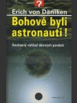 Bohové byli astronauti! - současný výklad dávných pověstí - náhled