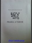 PRAHA A TÁBOR - přednáška z cyklu Za poznáním Tábora konaného v měsíci březnu roku 1935 v Praze - VOJTÍŠEK Václav - náhled