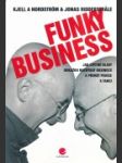 Funky business: jak chytré hlavy dokážou rozhýbat business a přimět peníze k tanci - náhled