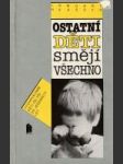 Ostatní děti smějí všechno (Vychovábame děti od tří do jedenácti let) - náhled