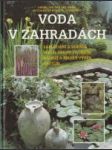 Voda v záhradách (Zakládání a údržba všech druhů vodních nádrží a široký výběr rostlin) - náhled