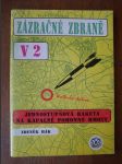 Zázračné zbraně: V2: Jednostupňová raketa na kapalné pohonné hmoty - náhled