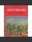 Léčivé rostliny - užití a pěstování (edice: Knihovna Mladé ženy, svazek 3.) [Příroda, příručka] - náhled