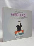 Malá kniha meditací: Ilustrovaný průvodce ke krátkým vedeným meditacím pro zklidnění mysli, těla i duše - náhled