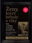 Ženy, které běhaly s vlky (Mýty a příběhy archetypů divokých žen) - náhled