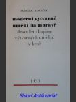 Moderní výtvarné umění na moravě - deset let skupiny výtvarných umělců v brně - svrček jaroslav bohumil - náhled