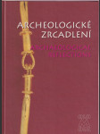 Archeologické zrcadlení - Archaeological reflections - náhled