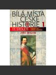 Bílá místa české historie 1. 17. století (Bílá Hora, Albrecht z Valdštejna, poprava 1621, čarodějnické procesy apod.) - náhled