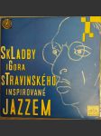 Skladby Igora Stravinského inspirované jazzem - LP - náhled