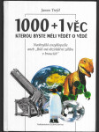 1000+1 věc, kterou byste měli vědět o vědě - neobvyklá encyklopedie aneb - náhled