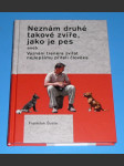 Neznám druhé takové zvíře, jako je pes : aneb Vyznání trenéra zvířat nejlepšímu příteli - náhled