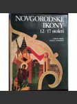 Novgorodské ikony 12.-17. století [ikonografie, pravoslaví, Rusko, ikona, malba, malířství] - Hol. - náhled