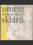 Umění šumavských sklářů - náhled