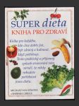 Super dieta - kniha pro zdraví (The Superfoods Diet Book) - náhled