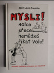 Mysli! Holce přece nemůžeš říkat vole! - manuál chování pro náctileté - náhled