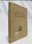 Rostlinná pathologie: Učebnice pro střední školy hospodářské se zřetelem k potřebám zemědělců - náhled