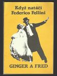 Ginger a Fred Když natáčí Federico Fellini (Ginger e Fred) - náhled