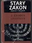 Starý zákon - překlad s výkladem. Sv. 2, Exodus - Leviticus (Druhá a Třetí kniha Mojžíšova) - náhled
