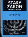 Starý zákon - překlad s výkladem - nový překlad Písma svatého. Sv. 14 (dodatek), Apokryfy - Knihy deuterokanonické nebo nekanonické - náhled