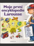 Moje první encyclopedie sic Larousse - encyklopedie pro děti od čtyř do sedmi let - náhled