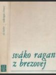 Sváko Ragan z Brezovej - náhled