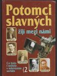 Potomci slavných žijí mezi námi - co bylo i nebylo v televizním seriálu. 2 - náhled