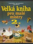 Veľká kniha pro malé mistry 2. - náhled