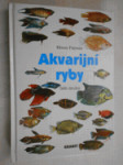 Akvarijní ryby - 500 druhů pro sladkovodní nádrže - péče a chov - náhled