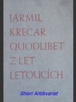 Quodlibet z let letoucích - krecar jarmil - náhled